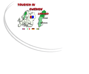 swedish-lapland.com: SWEDISH LAPLAND, www.swedish-lapland.com
This is a presentation of Swedish Lapland and a presentation of commercial companies 
in Fishing, Hunting, Rafting, Dogsleigh, Snowmobile Safari, Adventure trips, equipment, etc.