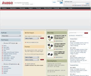 avagotech.biz: Avago Technologies Homepage
Avago Technologies is a leading supplier of analog interface components for communications, industrial and consumer applications. With a global employee presence, Avago provides an extensive range of analog, mixed-signal and optoelectronic components