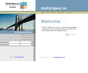 intercity-agency.com: Commercial and Personal Insurance from InterCity Agency (ICA), Queens, NY
Commercial and personal insurance from InterCity Agency, Inc. including D&O, professional liability, directors officers liability, errors omissions, employee group benefits, health insurance, life insurance, disability, homeowners condominium renters coop flood automobile motorcycle and recreational vehicles insurance coverage, umbrella insurance coverage