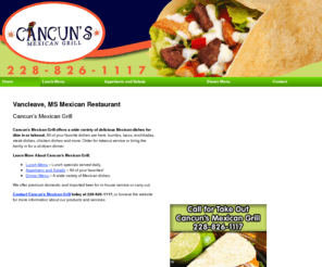 cancunsmexicangrill.com: Mexican Restaurant Vancleave, MS - Cancun’s Mexican Grill
Cancun’s Mexican Grill provides variety of delicious Mexican dishes to Vancleave, MS. Call 228-826-1117 for Take Out.