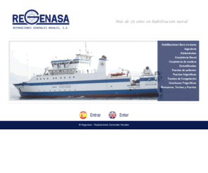 regenasa.com: REGENASA - REPARACIONES GENERALES NAVALES - VIGO
Regenasa, más de 25 años realizando habilitación naval. Nuestra experiencia y buen hacer quedan demostrados por la confianza que nuestros clientes nos han depositado.