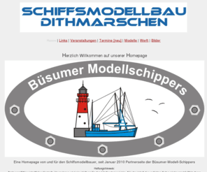 schiffsmodellbau-dithmarschen.info: Aktiver Schiffsmodellbau in Dithmarschen
Schiffsmodellbau in Dithmarschen,Infoseite der IG Büsumer-Modell-Schippers