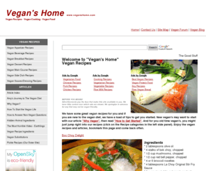 veganshome.com: Vegan Recipes - Vegan Cooking - Vegan Food
Recipes, information and discussion for the vegan and vegetarian. Dozens of vegan recipes and cooking tips to help the new vegan prepare yummy meals.