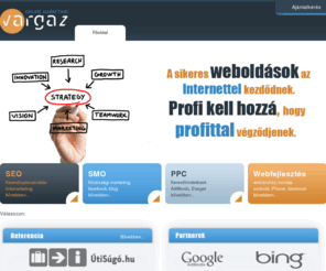 vargaz.hu: ..::: VARGAZ Online Marketing
VARGAZ Online Marketing és fejlesztés.