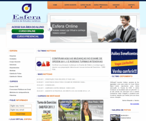 cursoesfera.com.br: Esfera Centro de Estudos Jurídicos
O compromisso Esfera é a aprovação dos alunos em Concursos Públicos na área Jurídica, Trabalhista, Fiscal e outras, assim  como no Exame para a Ordem dos Advogados do Brasil.