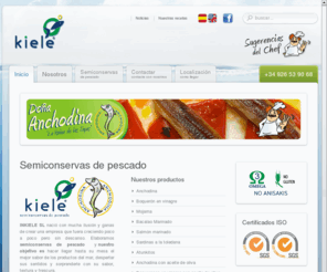 inkiele.com: Semiconservas de pescado Kiele
Elaboración de semiconservas de pescado, anchodina, boquerón en vinagre, mojama, bacalao, salmón, sardinas y atunkitos.