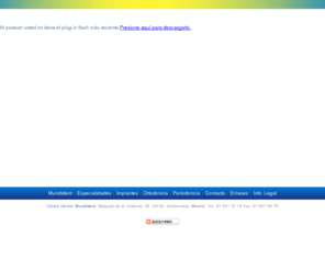 mundident.es: Clínica dental en Alcobendas. Mundident
Clínica dental en Alcobendas especializada en estética dental, implantología, ortodoncia, medicina oral y odontopediatría. Mundident somos una clínica dental familiar con 13 años de experiencia