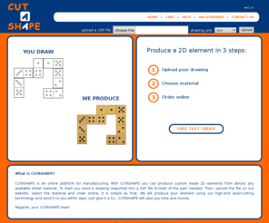 cutashape.com: WWW.CUTASHAPE.COM
Online platform for producing almost any 2D shape from a wide variety of materials using laser-cutting, waterjet, abrasivjet and other high-end cutting technologies.