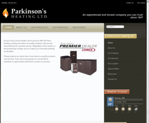 parkinsonsheating.com: Parkinson's Heating - Dave Lennox Premier Dealer - Residential Heating - Parkinson's Heating - Dave Lennox Premier Dealer - Residential Heating
Parkinson's Heating - Dave Lennox Premier Dealer - Residential Heating