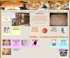 petrabijoux.it: Petra bijoux, bigiotteria, bomboniere articoli da regalo in pietra
Azienda specializzata nella vendita di bigiotteria in pietra naturale semipreziosa, oggettistica e bomboniere.