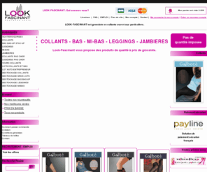 lookfascinant.com: Grossiste - détaillant - déstockage - vente en gros de collants, bas, chaussants et lingerie - Look-Fascinant
Grossiste - détaillant - déstockage - vente en gros de collants, bas, lingerie et chaussants