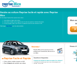 reprise-24heure.com: Reprise Illico : vendre facilement sa voiture en 24H
Vendre sa voiture - Reprise facile et rapide avec Reprise Illico : Reprise cash de  votre véhicule quelque soit la marque et le modèle de voiture.