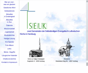 selk-hh.de: Die SELK Kirchengemeinden in Hamburg - Selbständig evangelisch-lutherische Kirche
Die Homepage der selbständig evangelisch-lutherischen Kirche in Hamburg der Zionsgmeinde und der Dreinigkeitsgemeinde