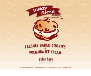 diddyriese.com: Diddy Riese Cookies l Westwood, CA
Diddy Riese Cookies is Westwoods favorite treat shop. Featuring our classic Ice Cream Sandwich for only 1.25 with two homemade cookies and Dreyers Premium Ice Cream