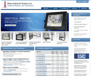 hismonitor.net: Hope Industrial Systems - Industrial Monitors and Touchscreens
Affordable true NEMA-rated industrial monitors and touchscreens. HIS offers NEMA 4/12/4X flat panel LCD industrial monitors touchscreens that meet factory floor specifications for heat, shock vibration.