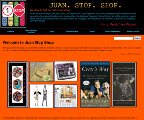 juanstopshop.com: JUAN STOP SHOP
Thank you for coming to Juan Stop Shop. Our Mission is to create a platform that serves emerging creative endeavours and people by showcasing their distinctive products from the Exclusive Bespoke to Bones! In turn, we will be working to assist those that are less fortunate than ourselves. Above all, to support this endeavour, we want YOU to become our customer so that we can make this the  One Stop Shop for  Healthier Planet. Have a lovely day