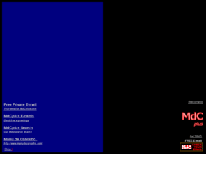 musicshot.com: MdCplus.net Free E-mail accounts (email like hotmail with password), Free Web Sites and web pages (like geocities), MdCplus Directory (like yahoo)
MdCplus.com Free E-mail accounts (email like hotmail with password), Free Web Sites and web pages (like geocities), MdCplus Directory (like yahoo)