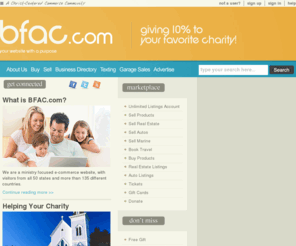 mybfac.com: bfac.com - A Christ-Centered Commerce Community
A Christ-Centered commerce community that allows Christians and Non-Christians alike to be able to transact in a safe and secure enviroment. You are going to buy, why not Buy From A Christian?