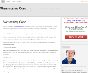 stammeringcure.org: Stammering Cure
Discover a stammering cure that can stop your stuttering problem once and for all. Includes the story of how a 23 year old guy managed to find a cure for stammering that changed his life.