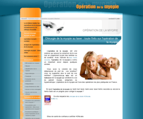 operation-myopie.org: Opération myopie - Correction myopie - Chirurgie myopie - Opération myopie Nantes
Tout savoir sur l'opération myopie ? Découvrez les techniques d'opération de la myopie, si vous êtes opérable ? les complications ...