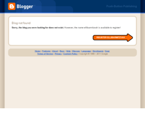 ellinaor.com: Blogger: Blog not found
Blogger is a free blog publishing tool from Google for easily sharing your thoughts with the world. Blogger makes it simple to post text, photos and video onto your personal or team blog.