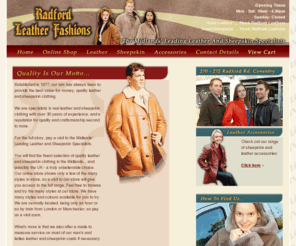 sheepskincoat.co.uk: Radford Leather - Quality Leather and Sheepskin Clothing and accessories
Radford Leather Fashions, the Midlands' leading leather and sheepskin specialists, based in Coventry stocking a huge selection of Quality Leather and Sheepskin