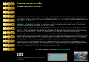 freelance-translator.biz: Freelance Technical Translator - specialized in IT and aerospace translations
Freelance technical translator since 1977, specialised in IT and aerospace translations,  English, Spanish, French, German, Dutch
and Flemish into Spanish and English translations.