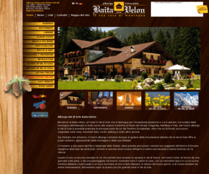 hotelbaitavelon.com: Albergo Val di Sole Hotel in Val di Sole Baita Velon
Un albergo in Val di Sole diverso dagli altri: Baita Velon, hotel in Val di Sole immerso nella natura, tra le cime del gruppo dell'Adamello Brenta in un posto incantevole per la vostre vacanze!