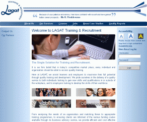 lagat.co.uk: About Us » Lagat Training & Recruitment
Lagat, the single solution for training & recruitment in lincolnshire. Specialising in workbased learning, offering NVQ awards and commercial training as well as recruitment and placing of candidates for business.