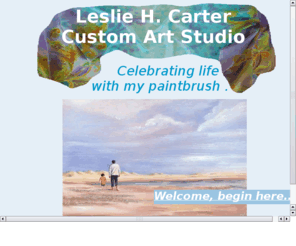 lesliecarterart.com: Leslie H. Carter Custom Art Studio
Second generation artist using a variety of painting techiniques to create custom works.