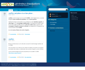 veezion.fr: veeZion - Une technologie innovante exclusive proposee par C-LOGIC
veeZion, technologie qui permet d'laborer des applications traditionnelle au travers du web, via un atelier logiciel complet, accessible sans dployer de composants particuliers, via un simple navigateur Internet. Les applications gnres sont bien sr compatibles avec les diffrents navigateurs et OS du march. Jamais la cration de sites ou d'applications web n'a t aussi facile. Idal pour raliser les scripts d'aide  la conduite d'entretiens pour les centres d'appels