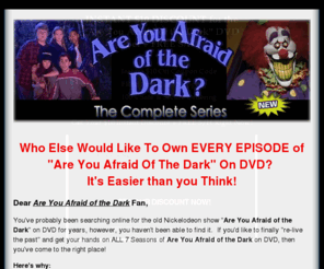 areyouafraidofthedark.info: Are You Afraid of the Dark | AYAOTD DVD Set
Are You Afraid of the Dark DVD Set - All 91 Episodes on DVD. Guaranteed Lowest Cost Available with FREE S/H!