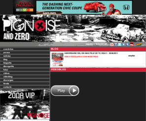 pignoise.com: Pignoise - Web Oficial
Web Oficial de Pignoise en donde podrás encontrar toda la información sobre su nuevo disco, las últimas noticias, conciertos, fotos y disfrutar de los videos, música y novedades
