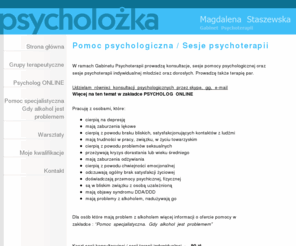 psycholozka.com.pl: Psychoterapia-Psycholog Warszawa - leczenie alkoholizmu - Magdalena Staszewska
Psychoterapia Warszawa, psycholog Magdalena Staszewska. Oferujemy pomoc, w zakres której wchodzi leczenie depresji, nerwicy,  leczenie alkoholizmu, pomoc w problemach w związku.