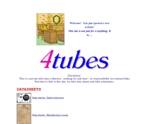 4tubes.com: 4Tubes.  Welcome Page. This is a private tube data collection
This Website is not just for 4 anything.   Here you'll find 300B and other tube schematics, drawings, pictures, datasheets,  and just anyting a tube freak needs!