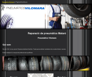 pneumaticsvilomara.es: Reparació de pneumàtics Mataró. Pneumàtics Vilomara
Grans ofertes en pneumàtics. Consulti sense compromís. Tlf. 937 980 798.