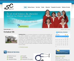 colsaludsa.com: Colsalud S.A. Institución Prestadora de Servicios de Salud IPS - Inicio
Colsalud S.A. es una empresa de prestación de servicios del sector salud a nivel del Quindío, cuyo objetivo es el de garantizar una atención adecuada y oportuna a los servicios de salud de sus usuarios