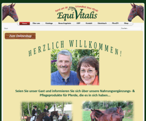 equi-vitalis.com: Equi Vitalis Onlineshop - Nahrungsergänzungsprodukte für Pferde
Herzlich Willkommen im Nahrungsergänzungsmittel, Futterergänzungsmittel, Pflegemittel für Pferde in großer Auswahl zu bester Qualität!