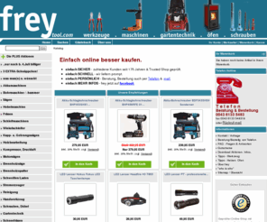 freytool.com: freytool Werkzeug Shop-Günstig kaufen - Sicher, schnell, persönlich.
frey - Fachgeschäft im www mit Beratung. Sicher - schnell - persönlich. Einfach online besser kaufen. Werkzeuge, Maschinen, Gartengeräte, Öfen, Herde, Schrauben, Eisenwaren.