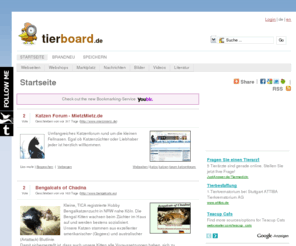 tierboard.de: Tierboard.de | Haustiere | Social Bookmarks | Videos | Bilder | Webseiten | Webshops | Kleinanzeigen
Tierboard.de ist ein kostenloser Social Bookmark um Videos, Bilder, Nachrichten, Webseiten, Webshops, Blogs und Kleinanzeigen im Bereich Haustiere verbreiten, bewerten und kommentieren..