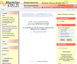 max-stelzl.de: Home - ELEKTRONOTDIENST Tel: 089/66665504 Maximilian STELZL Elektrotechnikmeister  Gebäudesystemtechnik EIB KNX  Telefonanlagen  Netzwerkverkabelung Automatiktüren  Toranlagen  Installation  Wartung  Planung  Service
ELEKTRONOTDIENST München Tel: 089/66665504 Maximilian Stelzl - Ihr Fachbetrieb Elektrotechnik in Taufkirchen bei München Aurikelstrasse. EIB KNX Bustechnik Planung, Montage, Service, Wartung,: BGV A3 Prüfung, Telefonanlagen, Automatiktüren, Toranlagen, Brand und Fluchtwegsicherung, Feststellanlagen mit DIBt-Abnahme, Solaranlagen, Telekom und M-Net Produkte, Daten, Netzwerkverkabelung, Videoüberwachung, Automatisierung, Antennen , SAT, Kabel, und vieles mehr Zutrittskontrolle.