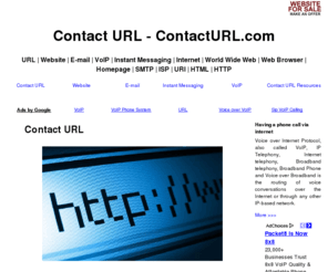 contacturl.com: Contact URL | ContactURL.com
A reference website that discusses mainly on communication  on the internet through the use of url, website, email, instant messaging and voip.