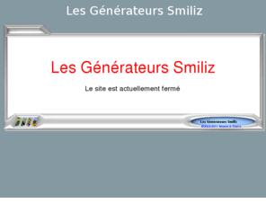 smiliz.org: Gnrateur de Smileys
Generateur de Smileys