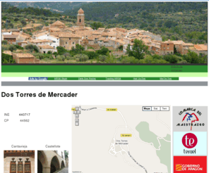 dostorresdemercader.com: Dos Torres de Mercader (Teruel)
Web no oficial de Dos Torres de Mercader, pueblo del municipio de Castellote, provincia de Teruel (Aragón), en la comarca del Maestrazgo, situado a una altitud de unos 750 metros, en el que destaca su antiguo ayuntamiento, sus lavaderos, la iglesia de San Abdón y San Senén y la ermita del Calvario