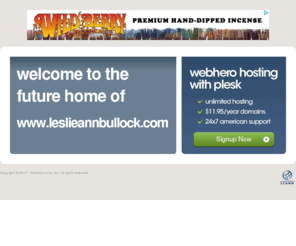 leslieannbullock.com: Future Home of a New Site with WebHero
Providing Web Hosting and Domain Registration with World Class Support