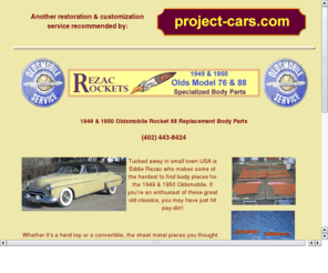 rezac-rockets.com: 1949 & 1950 Oldsmobile Rocket 76 & 88 Replacement Body Parts by Eddie Rezac
1949 & 1950 Oldsmobile Rocket 76 & 88 Replacement Body Parts.  Hard top and convertible sheet metal pieces, some Chevy and Pontiac interchange.