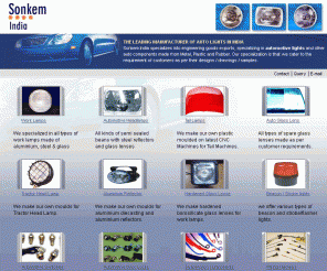 sonkem.com: Auto Lights Supplier,Automotive Lights Manufacturers,Auto Lights
    Manufacturer,Automotive Lights Suppliers
Sonkem India - Auto lights supplier, automotive lights manufacturers, auto lights manufacturer, automotive lights suppliers, auto lights supplier, auto driving lights, autolights manufacturers, automotive lights exporters, wholesale auto lights, autolights suppliers, automotive lights india and auto lights exporter from India.