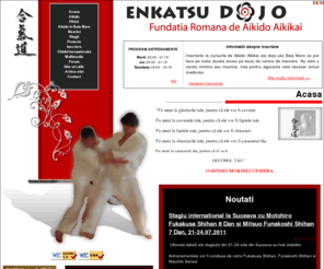 aikikai-baiamare.ro: Enkatsu Dojo - Acasa
Fundatia Romana de Aikido Aikikai organizeaza cursuri de aikido, pentru copii si adulti, la Baia Mare in dojo-ul deschis pe str. Culturii, nr. 7, in incinta salii de sport a Colegiului National Mihai Eminescu