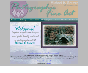 mkbrewer.com: Welcome to MK Brewer Photographic Fine Art
MKBrewer.com - Explore majestic landscapes and God's beauty captured by photographic artist Michael K. Brewer.