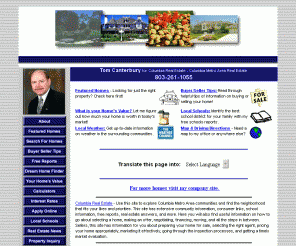 tomcanterbury.com: Columbia Real Estate, Blythewood Real Estate, Richland County Real Estate, Tom Canterbury
Specializing in Columbia real estate, Blythewood, Lexington, Lake Murray, Fort Jackson, Forest Acres, Irmo, Chapin, and Richland County. Tom Canterbury helping to find and buy the home of your dreams.